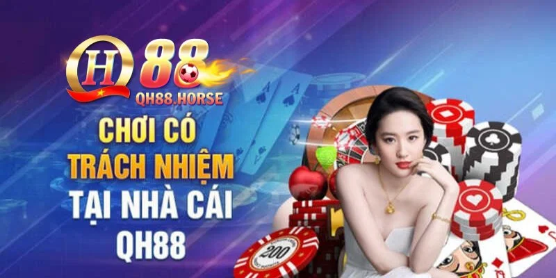 Giải đáp thuật ngữ chơi có trách nhiệm tại Qh88