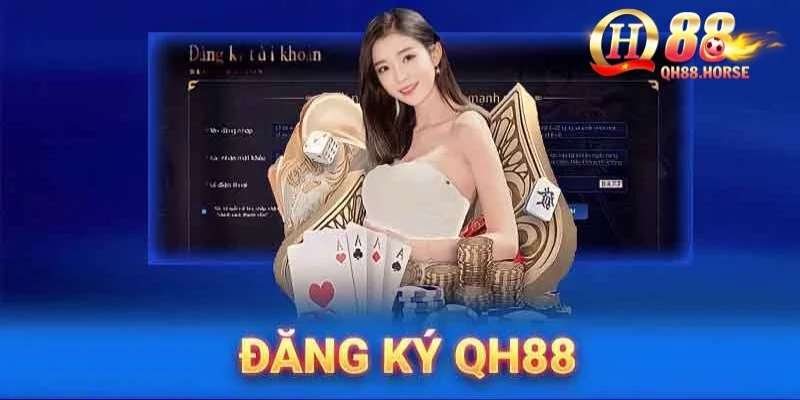 Những lưu ý quan trọng khi đăng ký tài khoản Qh88